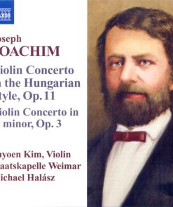 Joseph Joachim, Suyoen Kim, Staatskapelle Weimar, Michael Halász-0