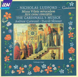 Nicholas Ludford, Andrew Carwood, David Skinner (4), The Cardinall's Musick-0