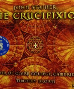 John Stainer, James Gilchrist, Simon Bailey, The Choir Of Clare College, Timothy Brown (3)-0