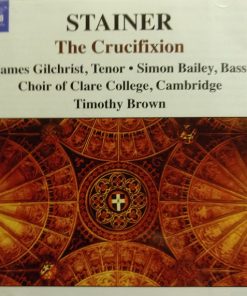 John Stainer, James Gilchrist, Simon Bailey, The Choir Of Clare College, Timothy Brown (3)-1