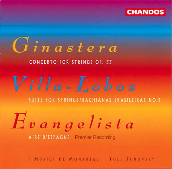 Ginastera* / Villa-Lobos* / Evangelista* - I Musici De Montreal*, Yuli Turovsky-0