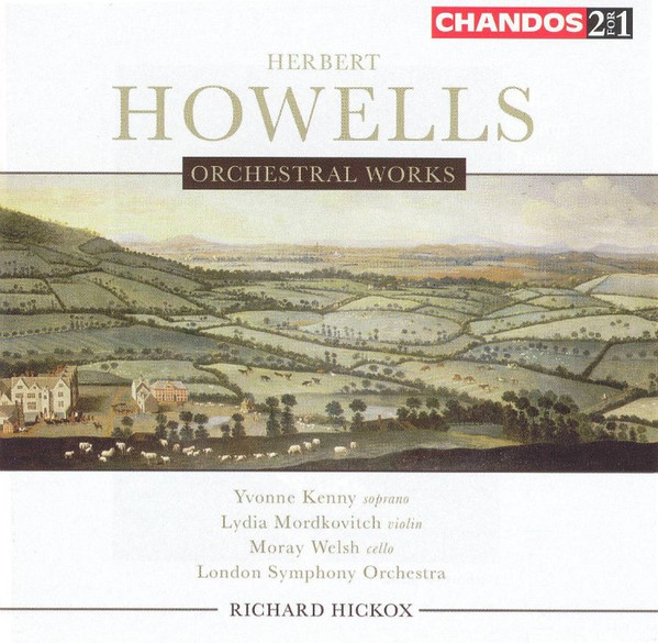 Howells* – Yvonne Kenny, Lydia Mordkovitch, Moray Welsh, London Symphony Orchestra, Richard Hickox-0