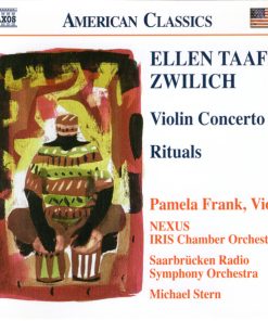 Ellen Taaffe Zwilich, Pamela Frank, Nexus (18), Iris Chamber Orchestra, Saarbrücken Radio Symphony Orchestra*, Michael Stern (3)-0