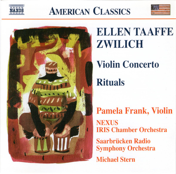 Ellen Taaffe Zwilich, Pamela Frank, Nexus (18), Iris Chamber Orchestra, Saarbrücken Radio Symphony Orchestra*, Michael Stern (3)-0
