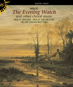 Gustav Holst, The Holst Singers, The Holst Orchestra, Hilary Davan Wetton-0