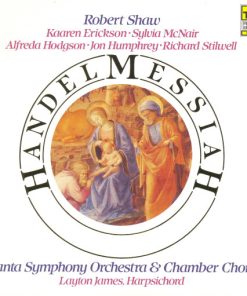 Georg Friedrich Händel – Robert Shaw / Kaaren Erickson • Sylvia McNair • Alfreda Hodgson • Jon Humphrey • Richard Stilwell / Atlanta Symphony Orchestra & Atlanta Symphony Orchestra Chamber Chorus, Layton James-0