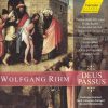 Wolfgang Rihm - Juliane Banse, Iris Vermillion, Cornelia Kallisch, Christoph Prégardien, Andreas Schmidt (2), Gächinger Kantorei*, Bach-Collegium Stuttgart*, Helmuth Rilling-0