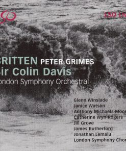 Britten* - Sir Colin Davis, London Symphony Orchestra, Glenn Winslade, Janice Watson, Anthony Michaels-Moore, Catherine Wyn-Rogers, Jill Grove, James Rutherford, Jonathan Lemalu-1