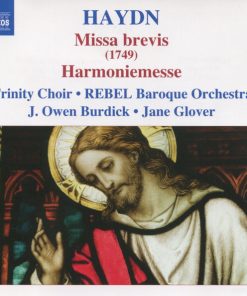 Haydn* • Trinity Choir* • Rebel Baroque Orchestra • J. Owen Burdick • Jane Glover-0