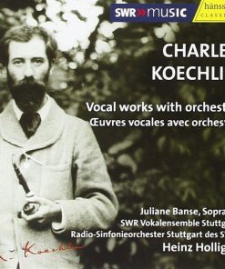 Charles Koechlin, Juliane Banse, SWR Vokalensemble Stuttgart, Radio-Sinfonieorchester Stuttgart Des SWR*, Heinz Holliger-0