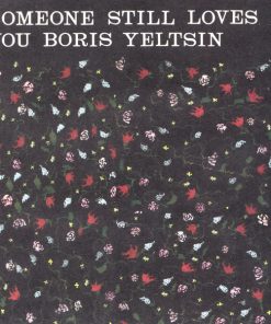 Someone Still Loves You Boris Yeltsin-0