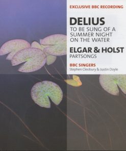 Delius*, Elgar* & Holst*, BBC Singers, Stephen Cleobury, Justin Doyle (3)-0