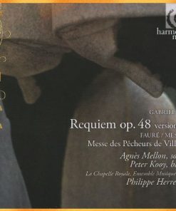 Gabriel Fauré / Messager* - Agnès Mellon, Peter Kooy*, La Chapelle Royale, Ensemble Musique Oblique, Philippe Herreweghe-0