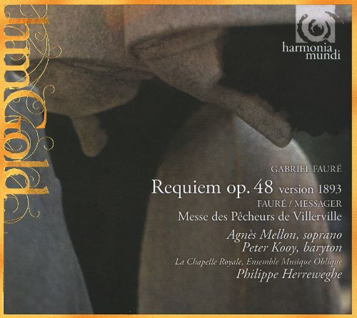 Gabriel Fauré / Messager* - Agnès Mellon, Peter Kooy*, La Chapelle Royale, Ensemble Musique Oblique, Philippe Herreweghe-0