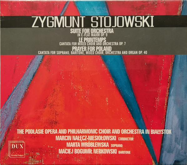 Zygmunt Stojowski*, The Podlasie Opera And Philharmonic Choir In Białystok*, The Podlasie Opera And Philharmonic Orchestra In Białystok*, Marcin Nałęcz-Niesiołowski, Marta Wróblewska, Maciej Bogumił Nerkowski-0