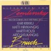 Kari Kriikku, Matti Hirvikangas, Martti Rousi, Arto Satukangas / Alexander Von Zemlinsky, Max Bruch-0