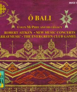 Colin McPhee - Robert Aitken (2) • New Music Concerts* • Arraymusic* • The Evergreen Club Gamelan*-0