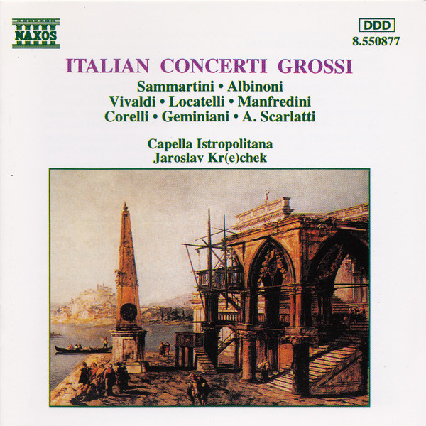 Giovanni Sammartini, Tomaso Albinoni, Antonio Vivaldi, Pietro Antonio Locatelli, Francesco Manfredini, Arcangelo Corelli, Francesco Geminiani, Alessandro Scarlatti, Capella Istropolitana, Jaroslav Krček-0