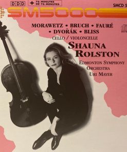 Morawetz*, Bruch*, Fauré*, Dvořák*, Bliss*, Shauna Rolston, Edmonton Symphony Orchestra, Uri Mayer-0