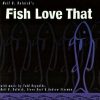 Fish Love That-0