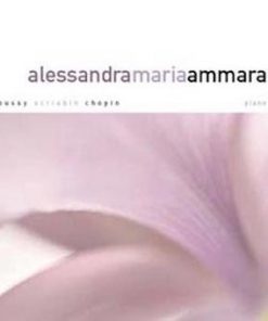 Debussy* / Scriabin* / Chopin*, Alessandra Maria Ammara*-0