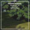 Othmar Schoeck - Andreas Schmidt (2), Musikkollegium Winterthur, Werner Andreas Albert-0