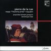 Pierre de la Rue, Ensemble Clément Janequin-0