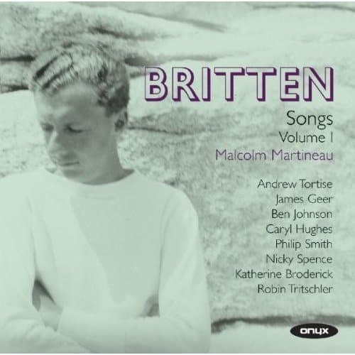 Benjamin Britten, Malcolm Martineau, Andrew Tortise, James Geer, Ben Johnson (31), Caryl Hughes, Philip Smith (7), Nicky Spence, Katherine Broderick, Robin Tritschler-0