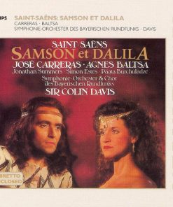 Camille Saint-Saëns - José Carreras · Agnes Baltsa · Jonathan Summers · Simon Estes · Paata Burchuladze · Symphonie-Orchester Des Bayerischen Rundfunks & Chor Des Bayerischen Rundfunks · Sir Colin Davis-0