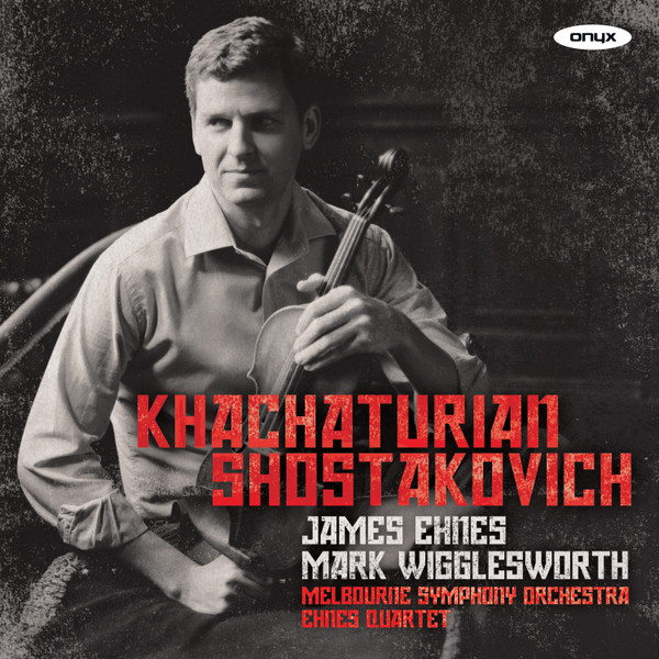 Aram Khatchaturian, Dmitri Shostakovich, James Ehnes, Mark Wigglesworth, Melbourne Symphony Orchestra, Ehnes Quartet-0