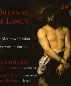 Orlando di Lasso*, Ex Cathedra (2), Jeffrey Skidmore, Greg Skidmore, Nicholas Mulroy-0