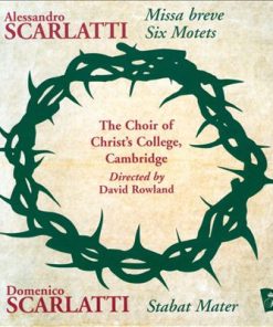 Alessandro Scarlatti, Domenico Scarlatti, The Choir Of Christ's College, Cambridge, David Rowland-0