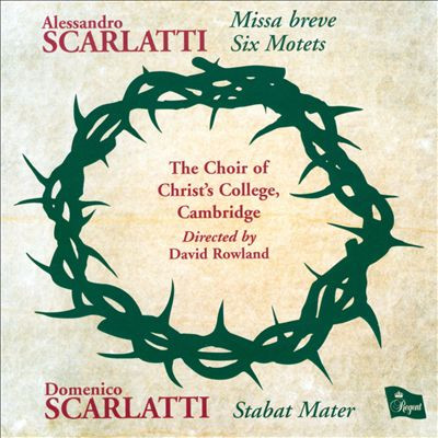 Alessandro Scarlatti, Domenico Scarlatti, The Choir Of Christ's College, Cambridge, David Rowland-0