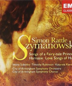 Karol Szymanowski - Iwona Sobotka · Timothy Robinson · Katarina Karnéus · City Of Birmingham Symphony Orchestra · City Of Birmingham Symphony Orchestra Chorus · Sir Simon Rattle-0