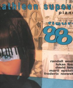 Kathleen Supové / Randall Woolf, Lukas Foss, David Lang, Marti Epstein, Frederic Rzewski-0