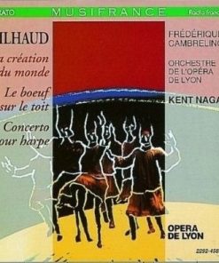 Darius Milhaud - Frédérique Cambreling, Orchestre De L'Opéra De Lyon, Kent Nagano-0
