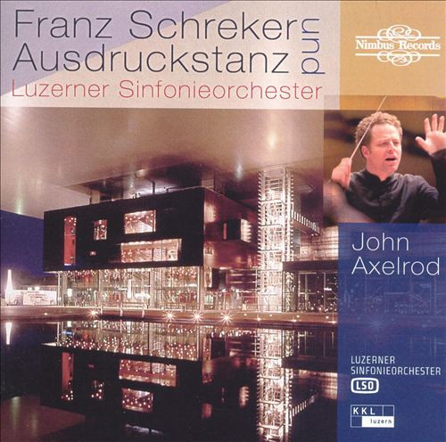 Franz Schreker - Luzerner Sinfonieorchester, John Axelrod-0