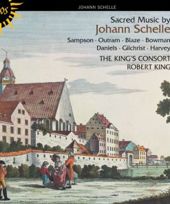 Johann Schelle - Sampson* • Outram* • Bowman* • Daniels* • Gilchrist* • Harvey* • The King's Consort • Robert King (9)-0