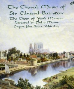 Sir Edward Bairstow*, The Choir Of York Minster* Directed By Philip Moore , Organ: John Scott Whiteley-0