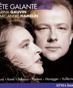 Karina Gauvin, Marc-André Hamelin, Gabriel Fauré • Maurice Ravel • Francis Poulenc • Arthur Honegger • Émile Vuillermoz-0