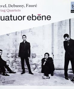 Maurice Ravel, Claude Debussy, Gabriel Fauré - Quatuor Ebène-0