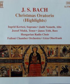 J. S. Bach*, Ingrid Kertesi, Judit Nemeth*, Jozsef Mukk*, Janos Tóth*, Hungarian Radio Choir*, Failoni Chamber Orchestra*, Géza Oberfrank*-0