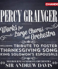 Percy Grainger, Andrew Davis, Melbourne Symphony Orchestra, Sydney Chamber Choir, Melbourne Symphony Orchestra Chorus-0