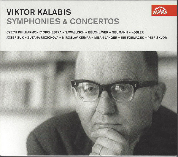 Viktor Kalabis - Josef Suk, Zuzana Růžičková, Miroslav Kejmar, Milan Langer (2), Jiří Formáček, Petr Škvor, The Czech Philharmonic Orchestra, Sawallisch*, Bělohlávek*, Neumann*, Košler*-0