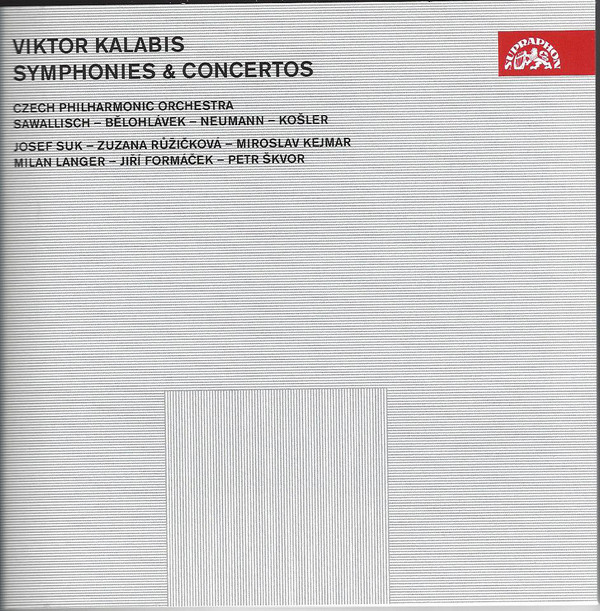 Viktor Kalabis - Josef Suk, Zuzana Růžičková, Miroslav Kejmar, Milan Langer (2), Jiří Formáček, Petr Škvor, The Czech Philharmonic Orchestra, Sawallisch*, Bělohlávek*, Neumann*, Košler*-2