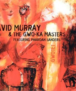 David Murray & The Gwo-Ka Masters Featuring Pharoah Sanders-0