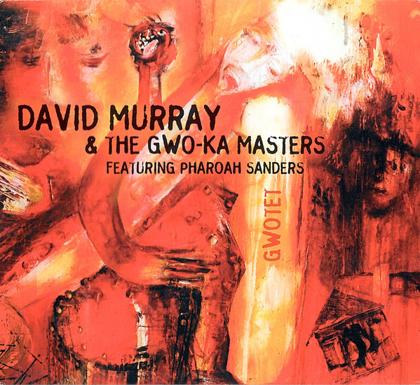 David Murray & The Gwo-Ka Masters Featuring Pharoah Sanders-0