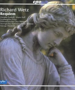Richard Wetz – Marietta Zumbült ∙ Mario Hoff ∙ Dombergchor Erfurt ∙ Philharmonischer Chor Weimar ∙ Thüringisches Kammerorchester Weimar ∙ George Alexander Albrecht-0