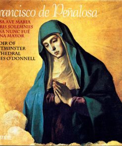 Francisco De Peñalosa, Choir of Westminster Cathedral*, James O'Donnell (2)-0