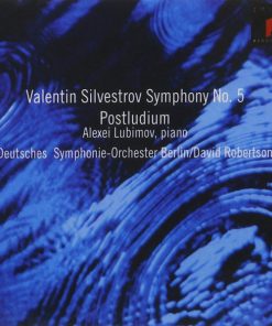 Valentin Silvestrov, Alexei Lubimov, Deutsches Symphonie-Orchester Berlin, David Robertson (5)-0